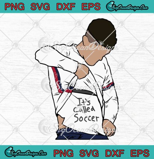 Usa Soccer Team It’s Called Soccer SVG, Funny Soccer Fan SVG PNG EPS DXF PDF, Cricut File