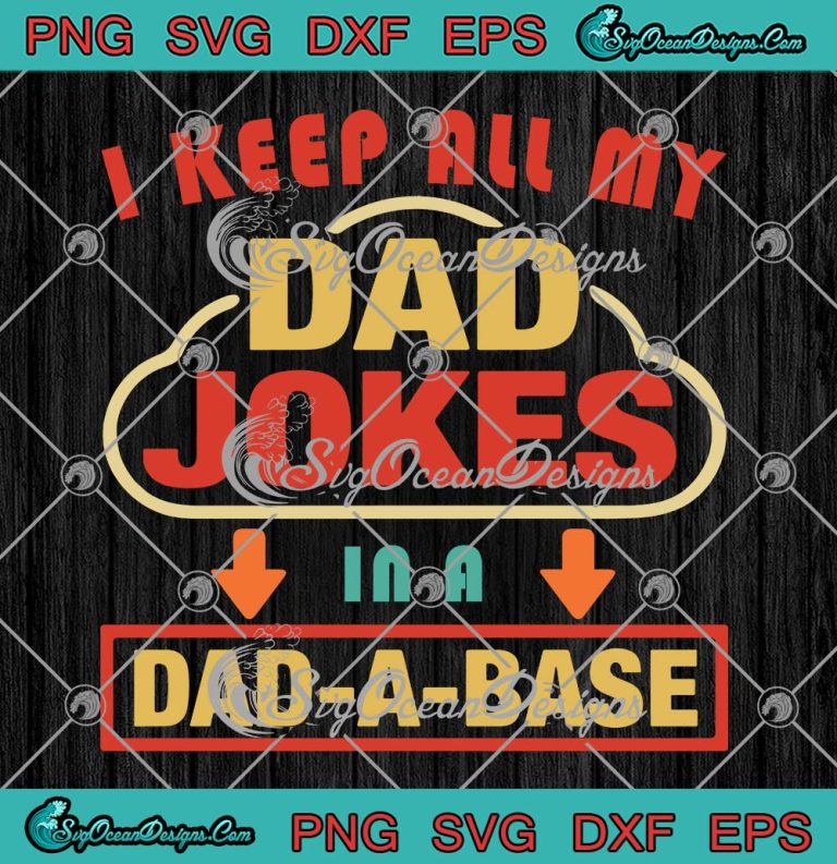 Vintage Dad Father’s Day Gift SVG, I Keep All My Dad Jokes SVG, In A