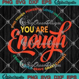 You Are Enough Colorful LGBT Pride SVG, LGBTQ Inspirational Gift SVG PNG EPS DXF PDF, Cricut File
