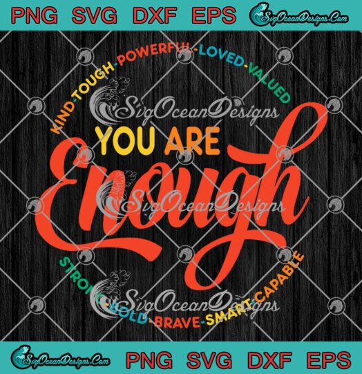 You Are Enough Colorful LGBT Pride SVG, LGBTQ Inspirational Gift SVG PNG EPS DXF PDF, Cricut File