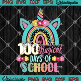 100 Magical Days Of School SVG, Cute Rainbow Unicorn Girl Kid Teacher SVG PNG EPS DXF PDF, Cricut File