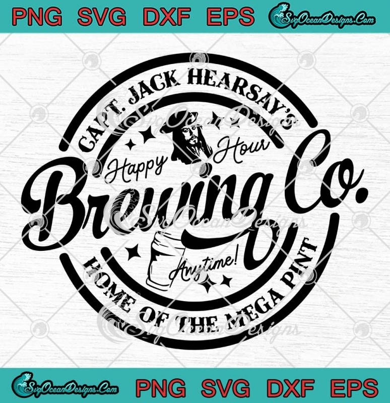 Captain Jack Hearsay S Brewing Company Svg Home Of The Mega Pint Svg