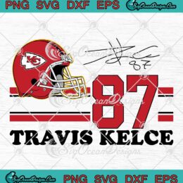 Chiefs Travis Kelce Helmet Signature SVG, 87 Kansas City Chiefs SVG PNG EPS DXF PDF, Cricut File