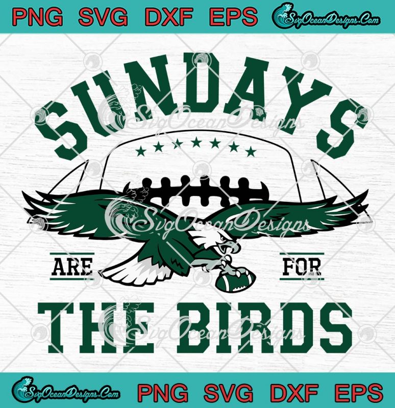 Eagles Sundays Are For The Birds SVG, Gifts For Philadelphia Eagles ...