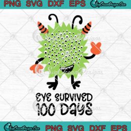 Eye Survived 100 Days SVG, Monster Boys Kids SVG, 100th Day Of School SVG PNG EPS DXF PDF, Cricut File