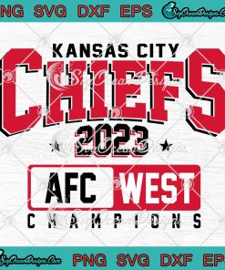 2023 Kansas City Chiefs Afc Champions SVG Cutting Files