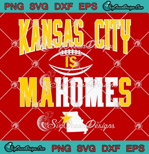 Kansas City Is Mahomes Football SVG, Trendy Patrick Mahomes KC Chiefs SVG PNG EPS DXF PDF, Cricut File