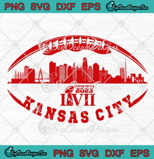 Kansas City Super Bowl LVII 2023 SVG, Skyline Football Lovers Trending SVG PNG EPS DXF PDF, Cricut File
