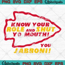 Know Your Role And Shut Your Mouth SVG, You Jabroni SVG, Funny Travis Kelce SVG PNG EPS DXF PDF, Cricut File