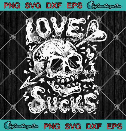 Love Sucks SVG, Anti Valentine’s Day SVG, Skull Smoke Valentines Day 2023 SVG PNG EPS DXF PDF, Cricut File
