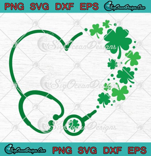 Lucky Shamrock Heart Stethoscope SVG, Nurse St. Patrick’s Day SVG PNG EPS DXF PDF, Cricut File