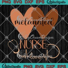 Melanated Nurse Love Hearts SVG, Black Nurse SVG, Black History Nursing Crew SVG PNG EPS DXF PDF, Cricut File