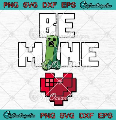 Minecraft Creeper Be Mine Heart SVG, Minecraft Valentine's Day SVG PNG ...