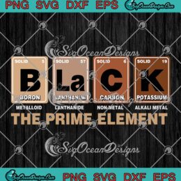 Black The Prime Element SVG, Black History Month Periodic Table SVG PNG EPS DXF PDF, Cricut File