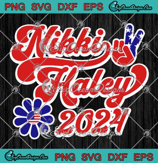 Nikki Haley 2024 Groovy Retro SVG, Nikki Haley For President 2024 SVG PNG EPS DXF PDF, Cricut File