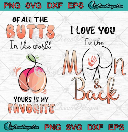 Of All The Butts In The World SVG, Yours Is My Favourite SVG, Funny Couple Gift SVG PNG EPS DXF PDF, Cricut File