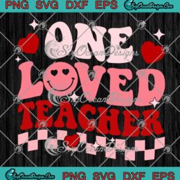 One Loved Teacher Groovy Retro SVG, Happy Valentine's Day Teacher SVG PNG EPS DXF PDF, Cricut File
