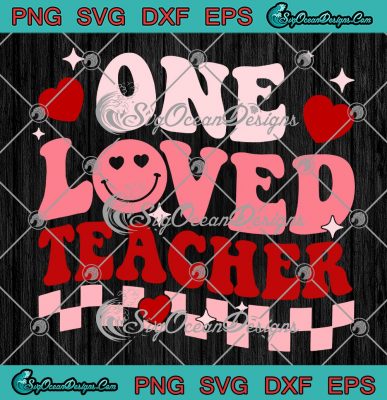 One Loved Teacher Groovy Retro SVG, Happy Valentine's Day Teacher SVG ...