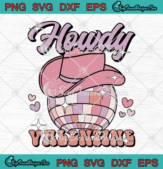 Preppy Cowgirl Howdy Valentine SVG, Heart Disco Valentine's Day Gift SVG PNG EPS DXF PDF, Cricut File
