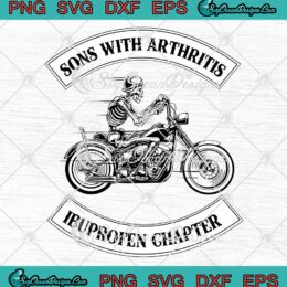 Sons With Arthritis Ibuprofen Chapter SVG - Funny Motorcycle Biker Skull SVG PNG EPS DXF PDF, Cricut File