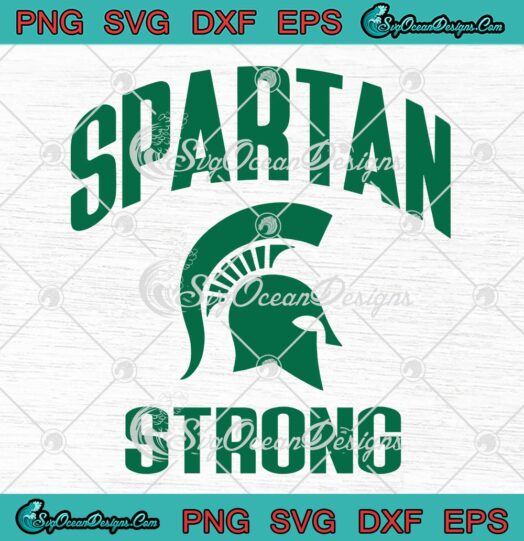 Spartan Strong Spartans Football SVG, Michigan State Spartans Football MSU SVG PNG EPS DXF PDF, Cricut File