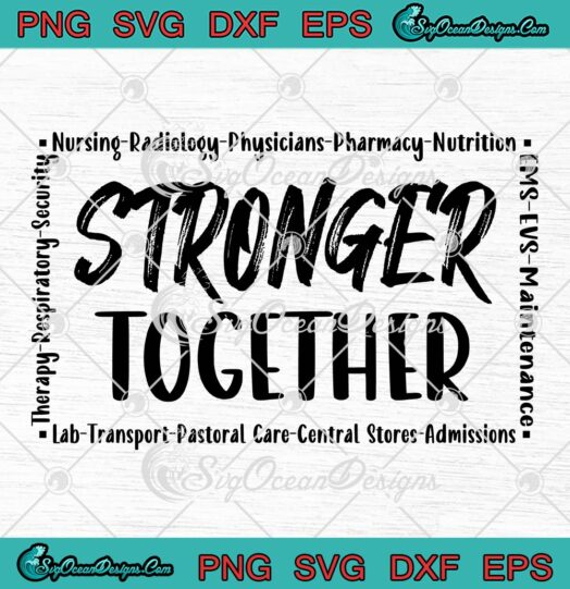 Stronger Together Nurse Gift SVG, Nursing Lovers Nurse Lovers SVG PNG EPS DXF PDF, Cricut File
