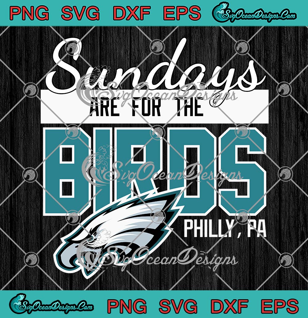 Philadelphia Eagles Sundays Are For The Bird Svg Cutting Files