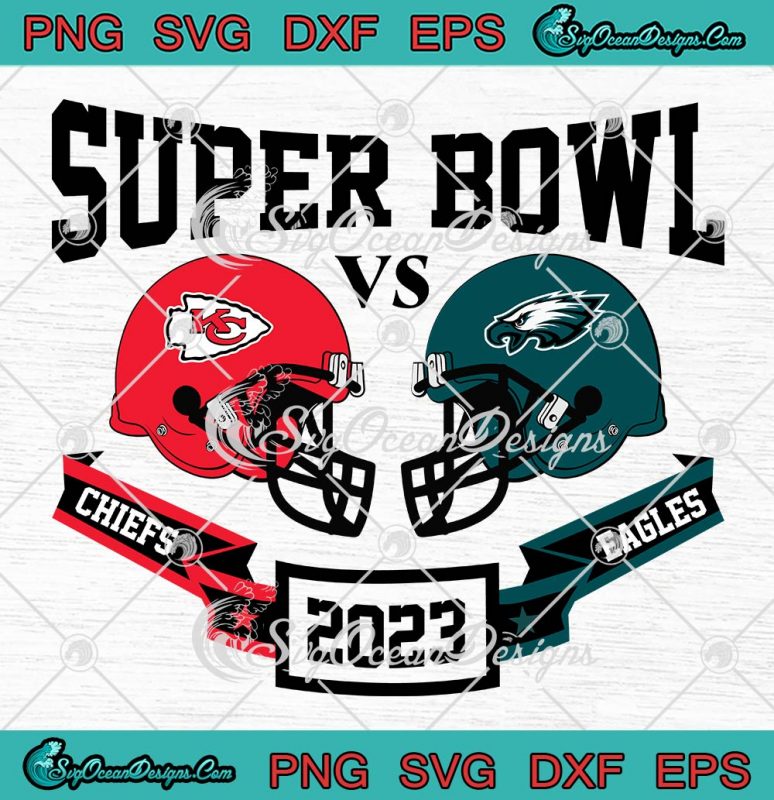 Super Bowl 2023 Chiefs Vs Eagles SVG, Super Bowl American Football SVG ...