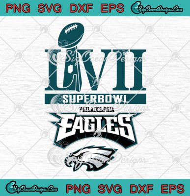 Super Bowl Lvii Philadelphia Eagles 2023 Svg, Eagles American Football 