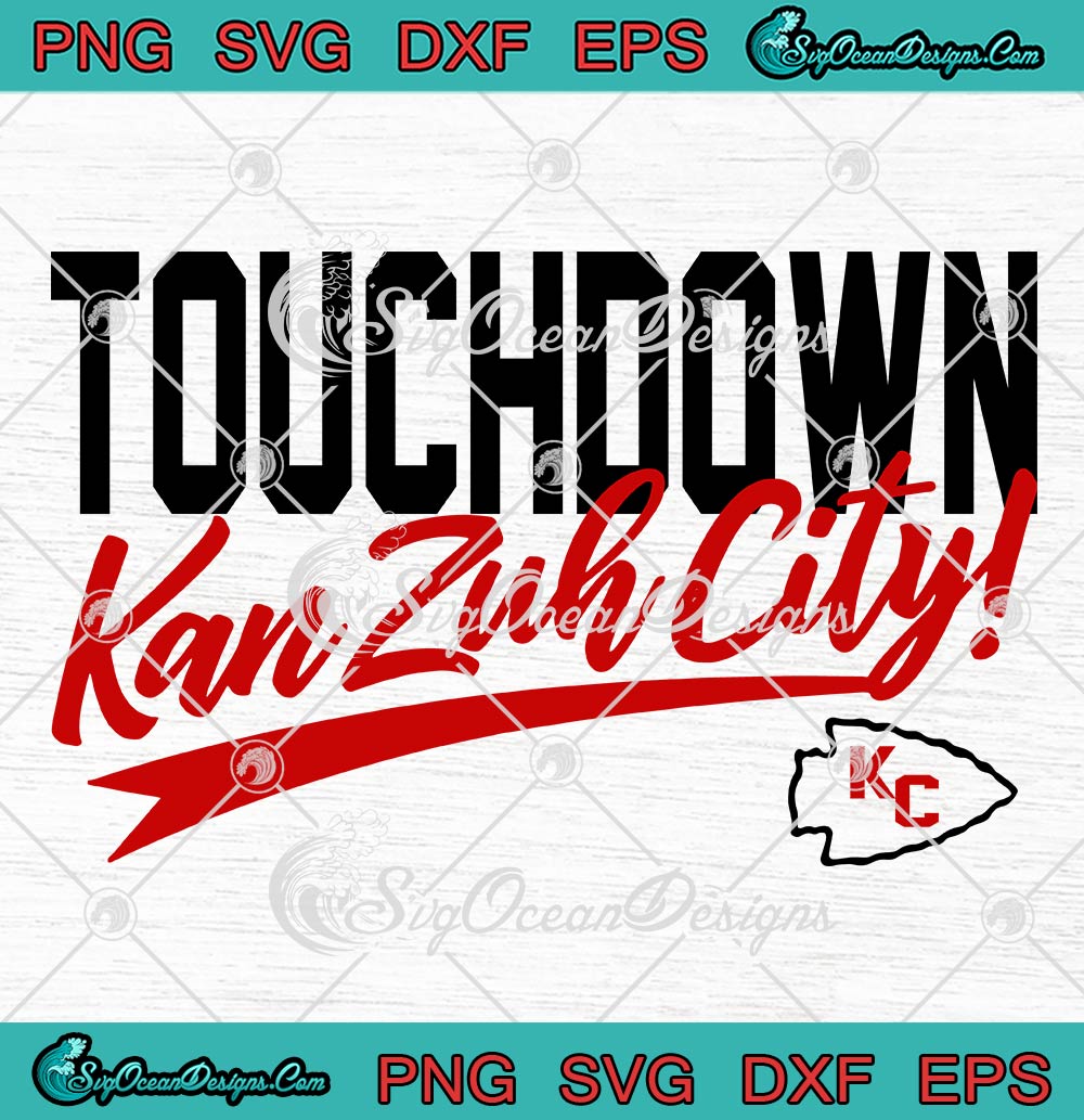 Touchdown Kan Zuh City Trendy SVG, Kansas City Chiefs Football SVG PNG