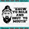 Travis Kelce Football Quote SVG, Know Your Role And Shut Your Mouth SVG ...