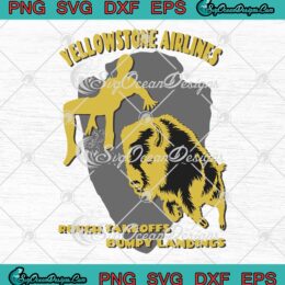 Yellowstone Airlines Rough Takeoffs SVG, Bumpy Landings Funny SVG PNG EPS DXF PDF, Cricut File