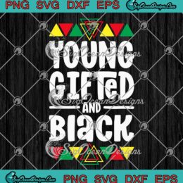 Young Gifted And Black SVG, African Black Pride SVG, Black History Month SVG PNG EPS DXF PDF, Cricut File