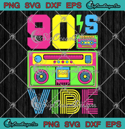 90s Vibe 1990 Style Fashion 90 SVG - Music 90s Costume Party Nineties SVG PNG EPS DXF PDF, Cricut File