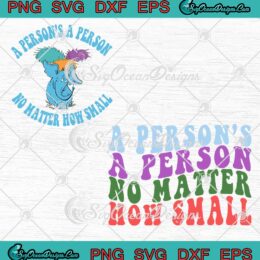 A Person's A Person SVG, No Matter How Small SVG, Groovy Dr. Seuss SVG PNG EPS DXF PDF, Cricut File