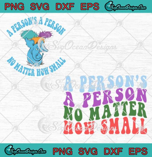 A Person's A Person SVG, No Matter How Small SVG, Groovy Dr. Seuss SVG PNG EPS DXF PDF, Cricut File