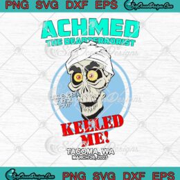 Achmed The Dead Terrorist SVG - Keeled Me Tacoma WA 2023 SVG PNG EPS DXF PDF, Cricut File