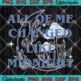 All Of Me Changed Like Midnight SVG - Taylor Swift SVG - Midnight Rain Vintage SVG PNG EPS DXF PDF, Cricut File