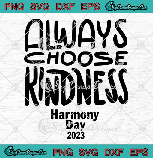 Always Choose Kindness SVG - Harmony Day 2023 SVG PNG EPS DXF PDF, Cricut File