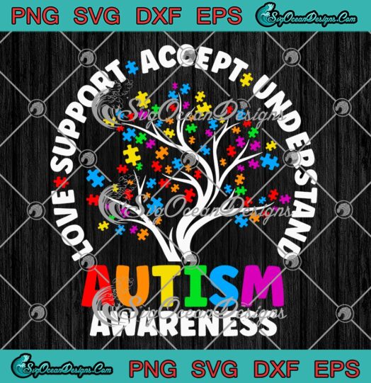 Autism Love Support Accept Understand SVG - Autism Awareness Day SVG PNG EPS DXF PDF, Cricut File