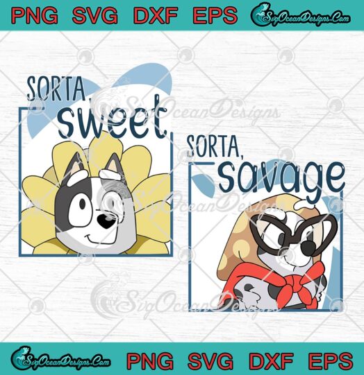 Bluey Sorta Sweet Sorta Savage SVG - Bluey Muffin Bluey Dog SVG PNG EPS DXF PDF, Cricut File