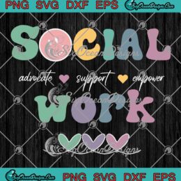 Boho Style Social Work SVG, Advocate Support Empower SVG, School Social Worker SVG PNG EPS DXF PDF, Cricut File