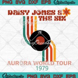 CD Daisy Jones And The Six SVG - Aurora World Tour 1979 SVG - TV Series Trendy SVG PNG EPS DXF PDF, Cricut File