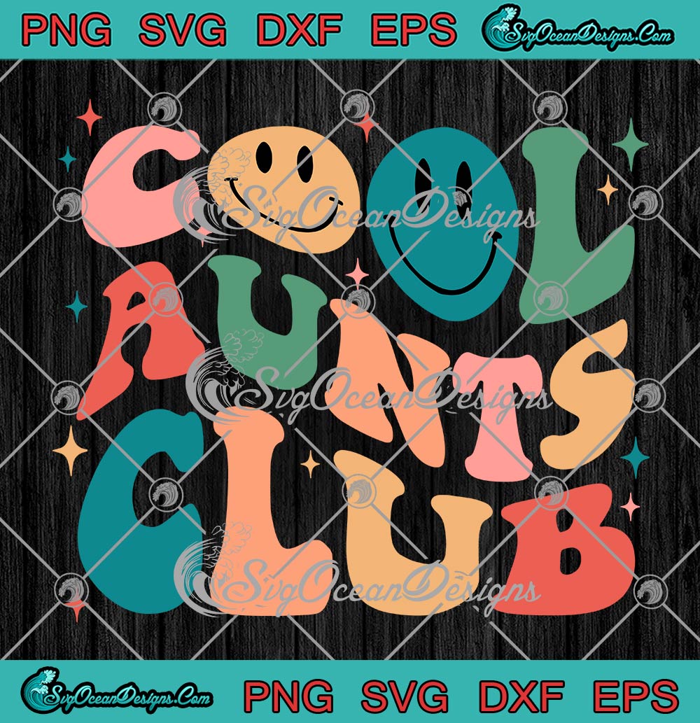 Cool Aunts Club Groovy Retro SVG, Gift For Auntie SVG, Mother’s Day ...