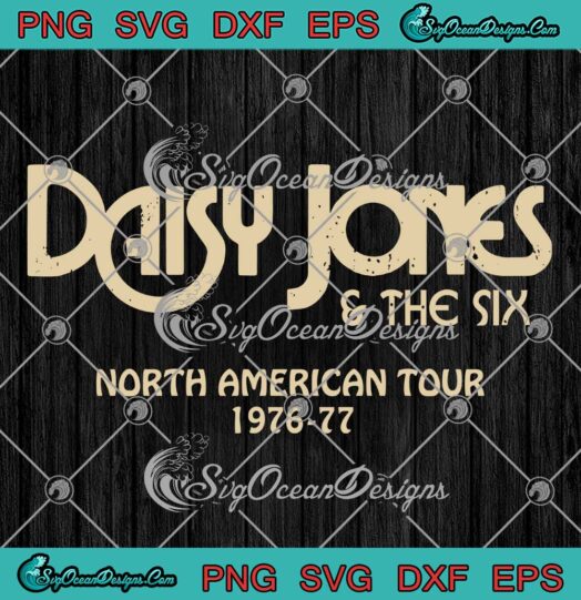 Daisy Jones And The Six SVG - North American Tour 1976-1977 SVG - Aurora Tour SVG PNG EPS DXF PDF, Cricut File