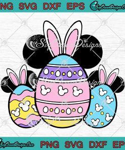 Disney Mouse Bunny Easter Eggs SVG - Happy Easter Day 2023 SVG PNG EPS ...