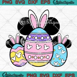 Disney Mouse Bunny Easter Eggs SVG - Happy Easter Day 2023 SVG PNG EPS DXF PDF, Cricut File