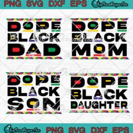 Dope Black Dope Black Family SVG - Black History Month SVG - Black Pride Bundle SVG PNG EPS DXF PDF, Cricut File