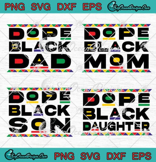 Dope Black Dope Black Family SVG - Black History Month SVG - Black Pride Bundle SVG PNG EPS DXF PDF, Cricut File