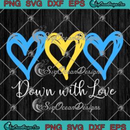 Down With Love SVG - Blue Yellow Hearts SVG - World Down Syndrome Day SVG PNG EPS DXF PDF, Cricut File